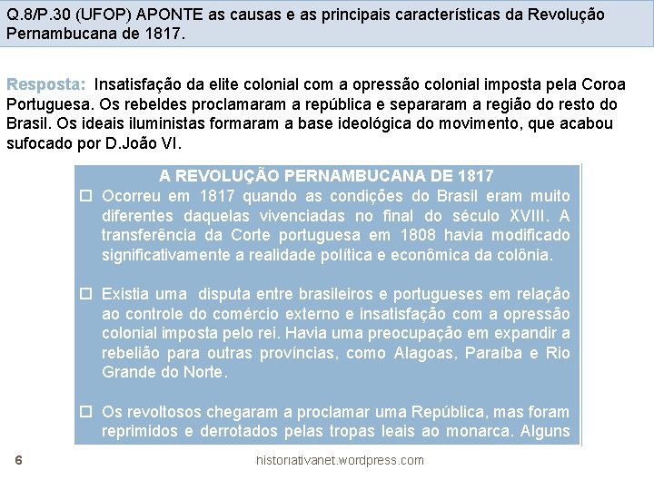 Q. 8/P. 30 (UFOP) APONTE as causas e as principais características da Revolução Pernambucana
