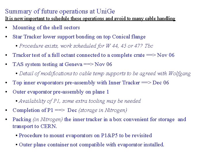 Summary of future operations at Uni. Ge It is now important to schedule these