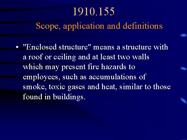 1910. 155 Scope, application and definitions • "Enclosed structure" means a structure with a