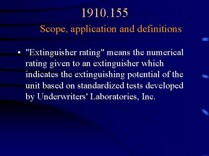 1910. 155 Scope, application and definitions • "Extinguisher rating" means the numerical rating given