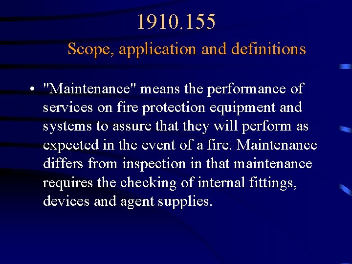 1910. 155 Scope, application and definitions • "Maintenance" means the performance of services on