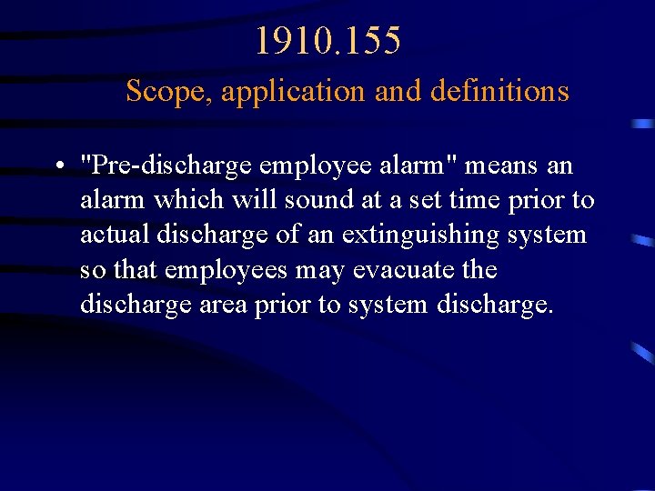 1910. 155 Scope, application and definitions • "Pre-discharge employee alarm" means an alarm which