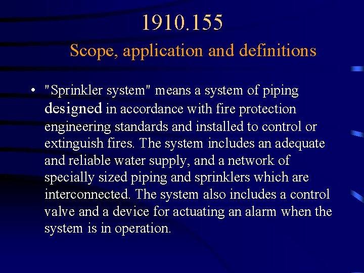 1910. 155 Scope, application and definitions • "Sprinkler system" means a system of piping