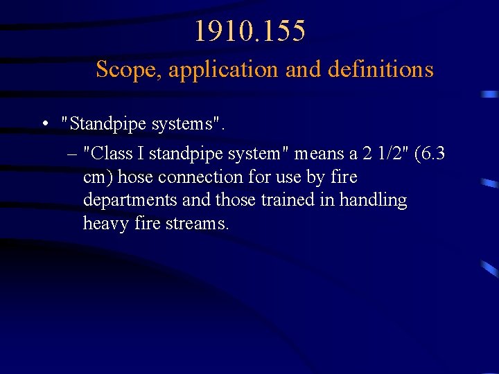 1910. 155 Scope, application and definitions • "Standpipe systems". – "Class I standpipe system"