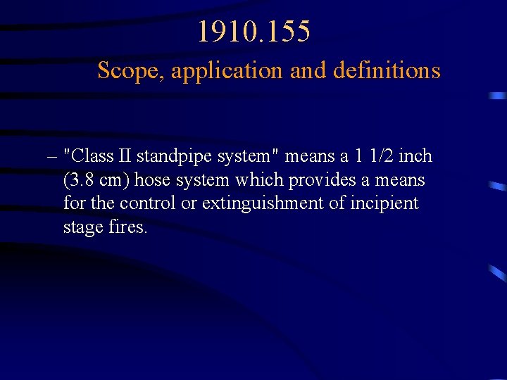 1910. 155 Scope, application and definitions – "Class II standpipe system" means a 1