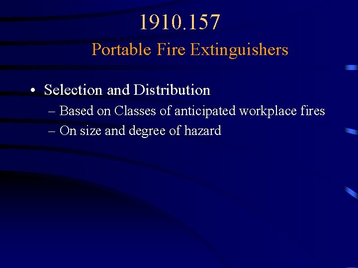 1910. 157 Portable Fire Extinguishers • Selection and Distribution – Based on Classes of