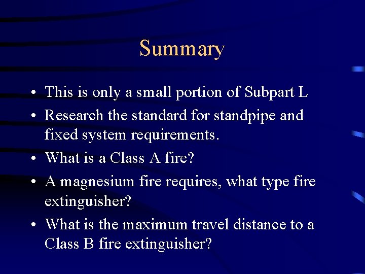 Summary • This is only a small portion of Subpart L • Research the