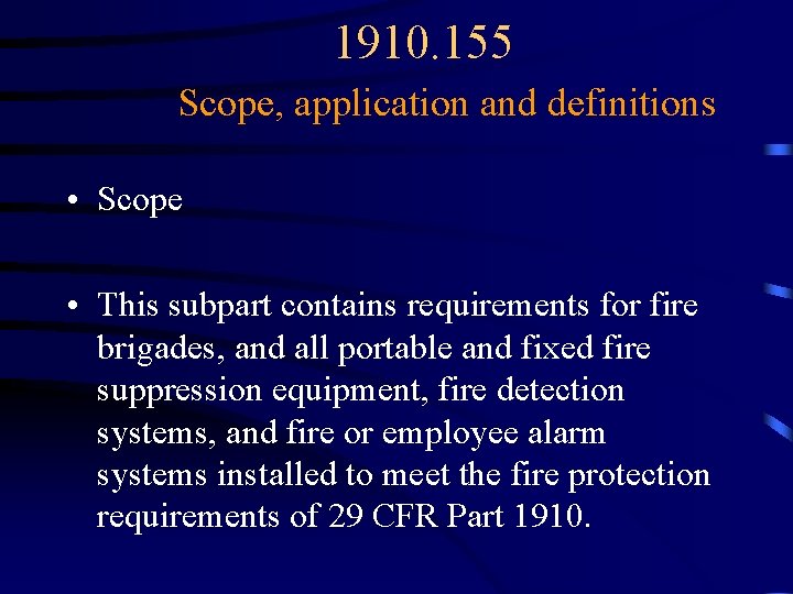 1910. 155 Scope, application and definitions • Scope • This subpart contains requirements for