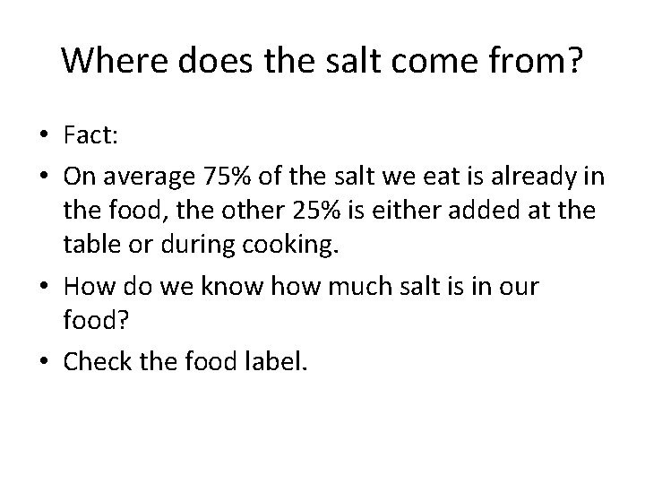 Where does the salt come from? • Fact: • On average 75% of the