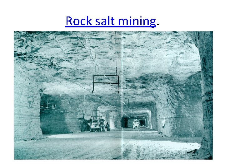 Rock salt mining. 