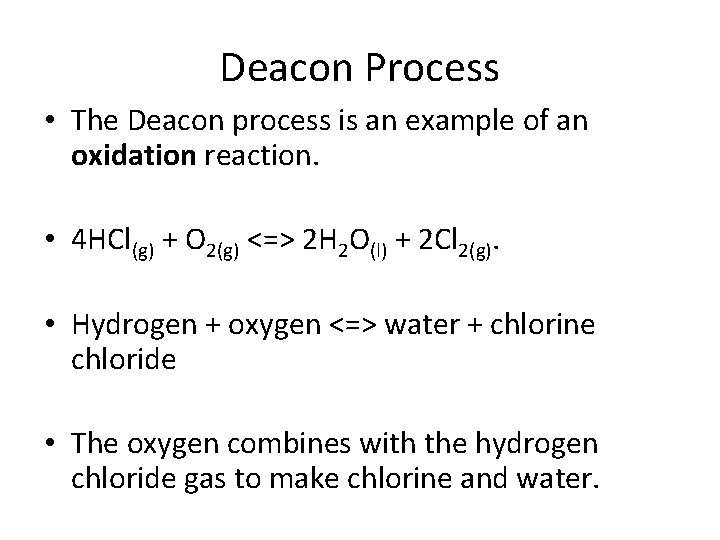 Deacon Process • The Deacon process is an example of an oxidation reaction. •