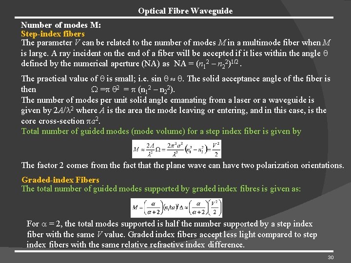Optical Fibre Waveguide Number of modes M: Step-index fibers The parameter V can be