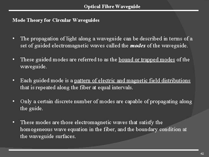 Optical Fibre Waveguide Mode Theory for Circular Waveguides • The propagation of light along