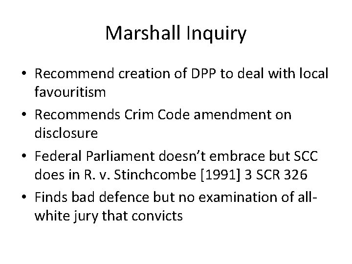 Marshall Inquiry • Recommend creation of DPP to deal with local favouritism • Recommends