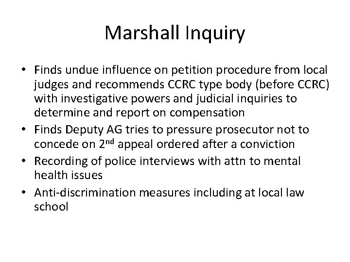 Marshall Inquiry • Finds undue influence on petition procedure from local judges and recommends