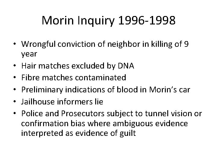 Morin Inquiry 1996 -1998 • Wrongful conviction of neighbor in killing of 9 year