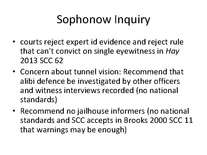 Sophonow Inquiry • courts reject expert id evidence and reject rule that can’t convict