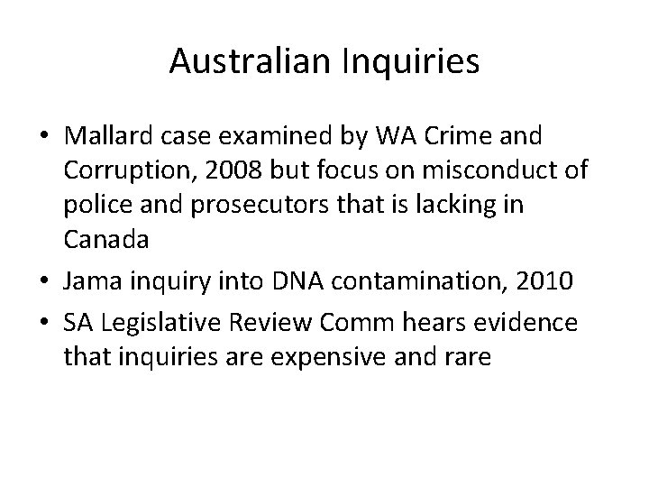 Australian Inquiries • Mallard case examined by WA Crime and Corruption, 2008 but focus