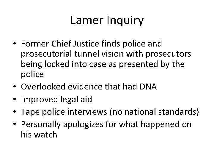 Lamer Inquiry • Former Chief Justice finds police and prosecutorial tunnel vision with prosecutors