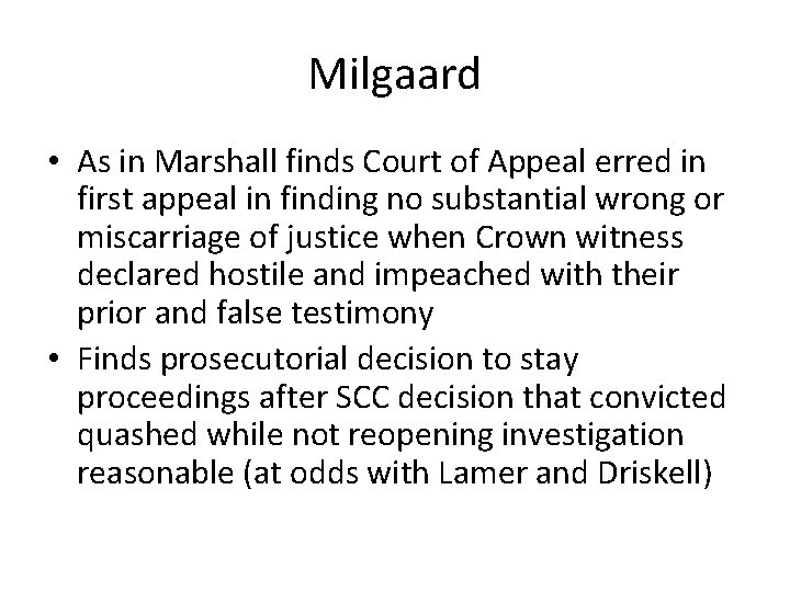 Milgaard • As in Marshall finds Court of Appeal erred in first appeal in