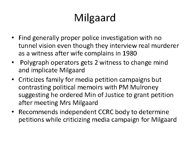 Milgaard • Find generally proper police investigation with no tunnel vision even though they