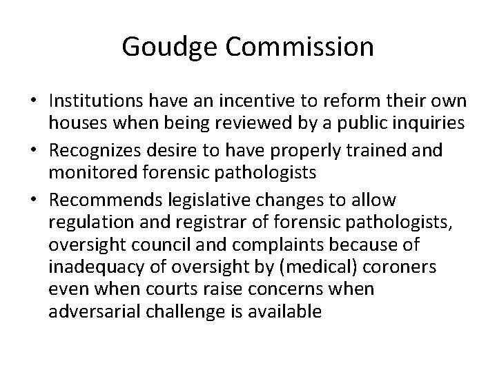 Goudge Commission • Institutions have an incentive to reform their own houses when being