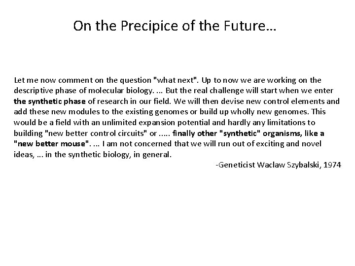 On the Precipice of the Future… Let me now comment on the question "what