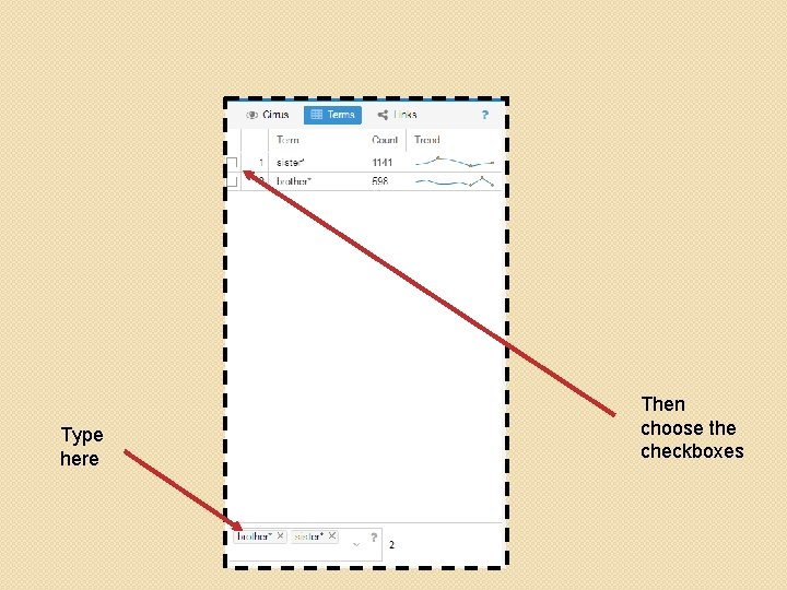 Type here Then choose the checkboxes 