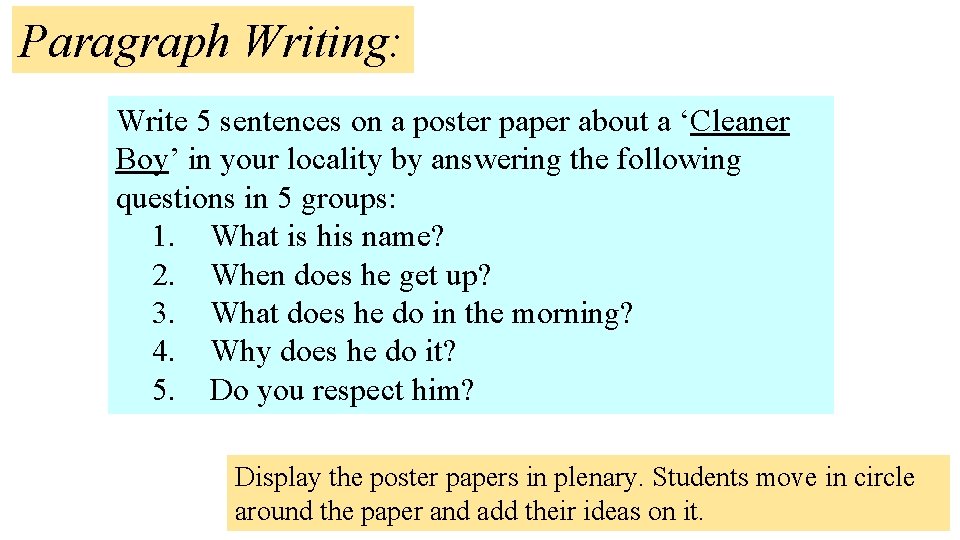 Paragraph Writing: Write 5 sentences on a poster paper about a ‘Cleaner Boy’ in