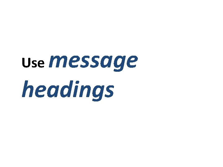 message headings Use 