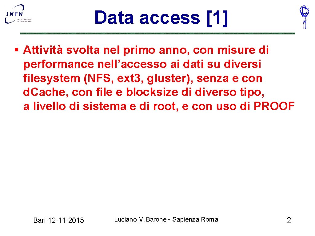 Data access [1] § Attività svolta nel primo anno, con misure di performance nell’accesso