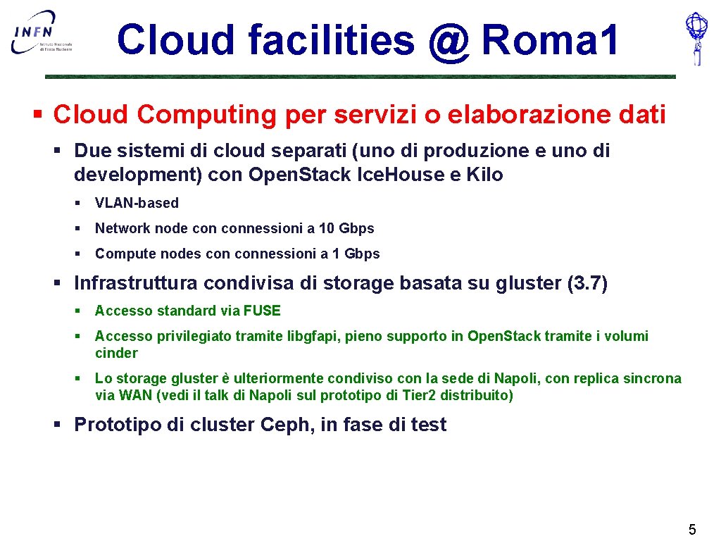 Cloud facilities @ Roma 1 § Cloud Computing per servizi o elaborazione dati §