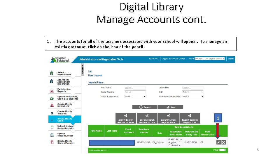 Digital Library Manage Accounts cont. 1. The accounts for all of the teachers associated