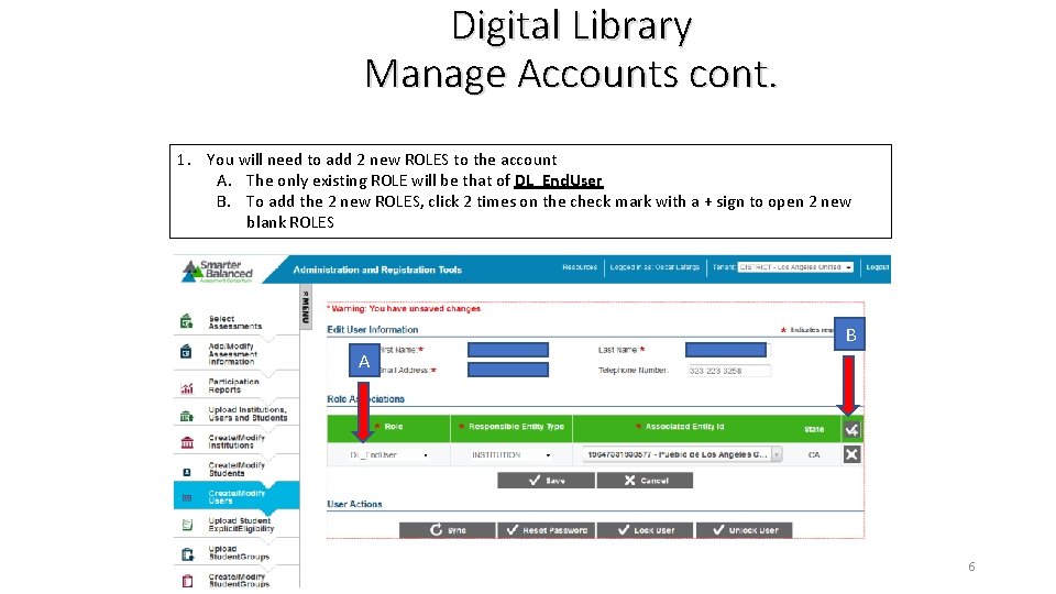 Digital Library Manage Accounts cont. 1. You will need to add 2 new ROLES