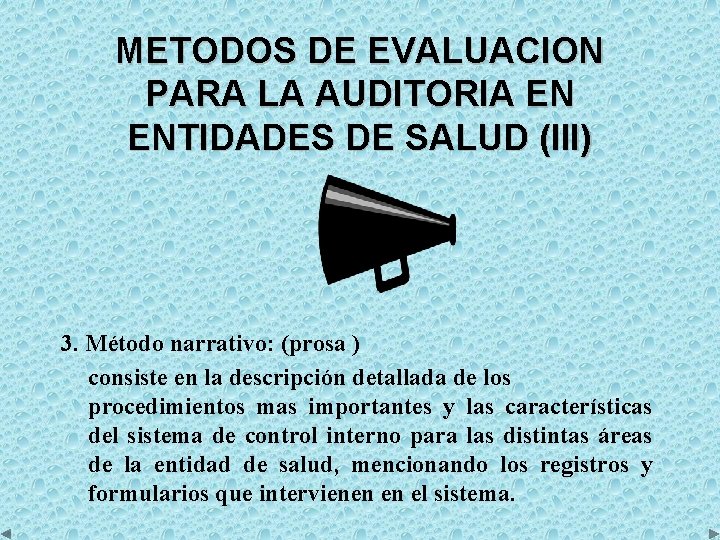 METODOS DE EVALUACION PARA LA AUDITORIA EN ENTIDADES DE SALUD (III) 3. Método narrativo:
