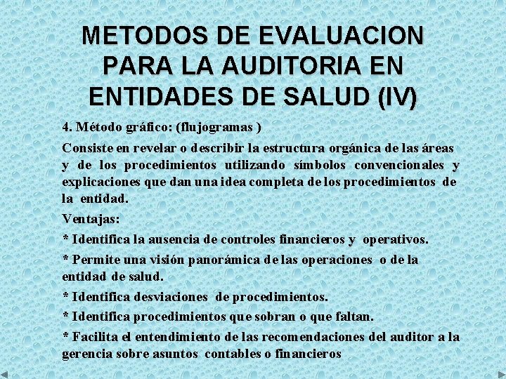 METODOS DE EVALUACION PARA LA AUDITORIA EN ENTIDADES DE SALUD (IV) 4. Método gráfico: