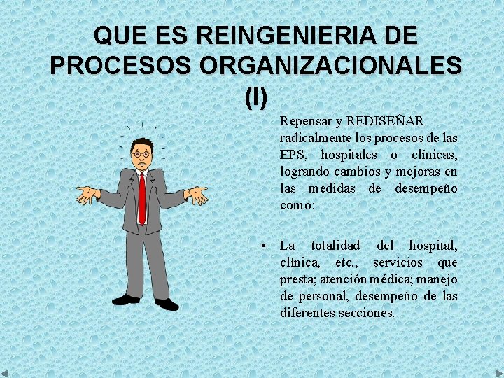 QUE ES REINGENIERIA DE PROCESOS ORGANIZACIONALES (I) Repensar y REDISEÑAR radicalmente los procesos de