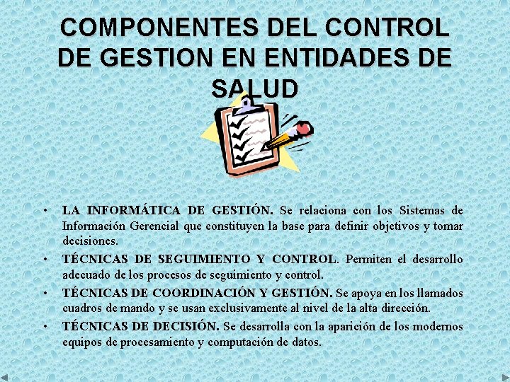 COMPONENTES DEL CONTROL DE GESTION EN ENTIDADES DE SALUD • • LA INFORMÁTICA DE