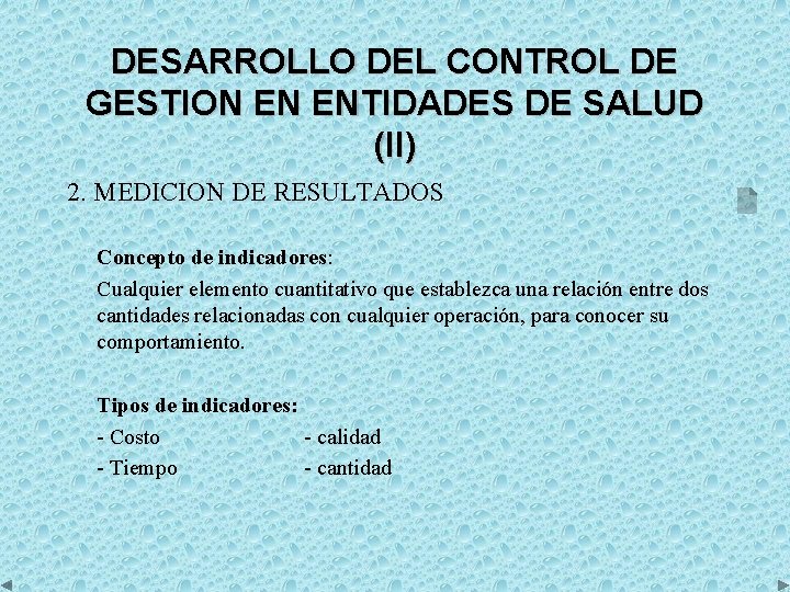 DESARROLLO DEL CONTROL DE GESTION EN ENTIDADES DE SALUD (II) 2. MEDICION DE RESULTADOS