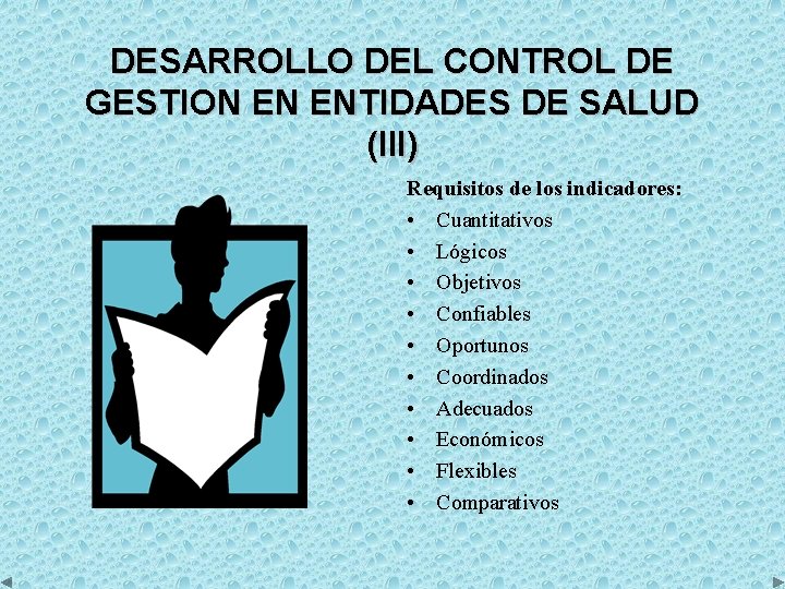 DESARROLLO DEL CONTROL DE GESTION EN ENTIDADES DE SALUD (III) Requisitos de los indicadores: