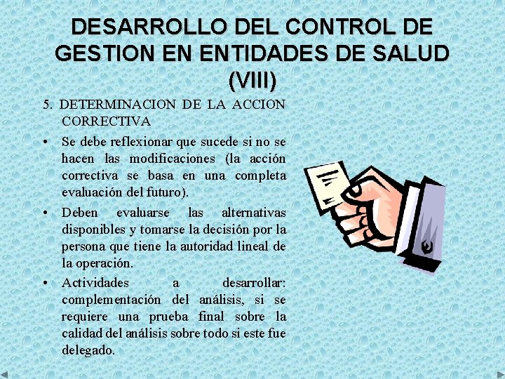 DESARROLLO DEL CONTROL DE GESTION EN ENTIDADES DE SALUD (VIII) 5. DETERMINACION DE LA