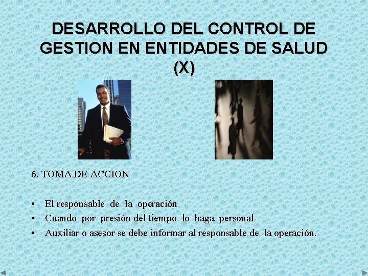 DESARROLLO DEL CONTROL DE GESTION EN ENTIDADES DE SALUD (X) 6. TOMA DE ACCION