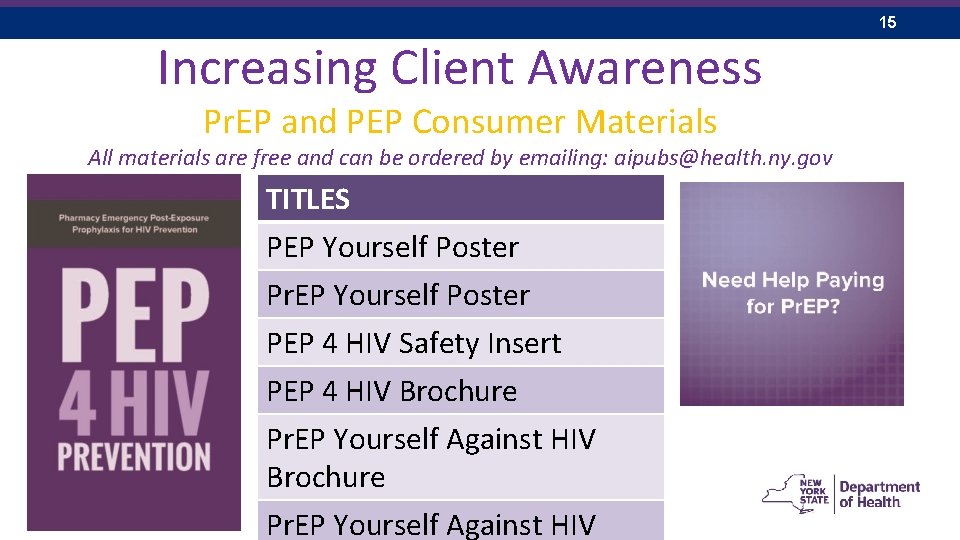 15 Increasing Client Awareness Pr. EP and PEP Consumer Materials All materials are free