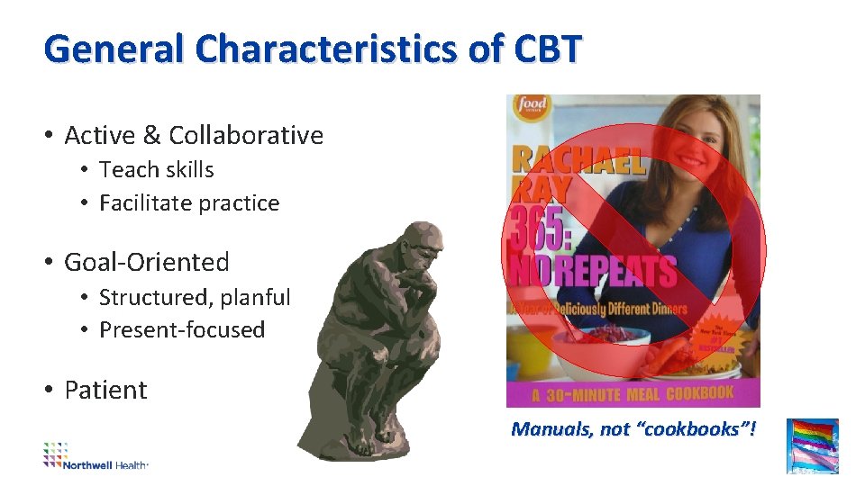General Characteristics of CBT • Active & Collaborative • Teach skills • Facilitate practice