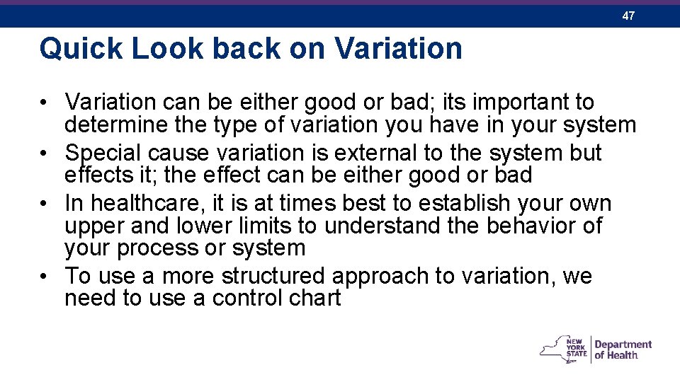 47 Quick Look back on Variation • Variation can be either good or bad;