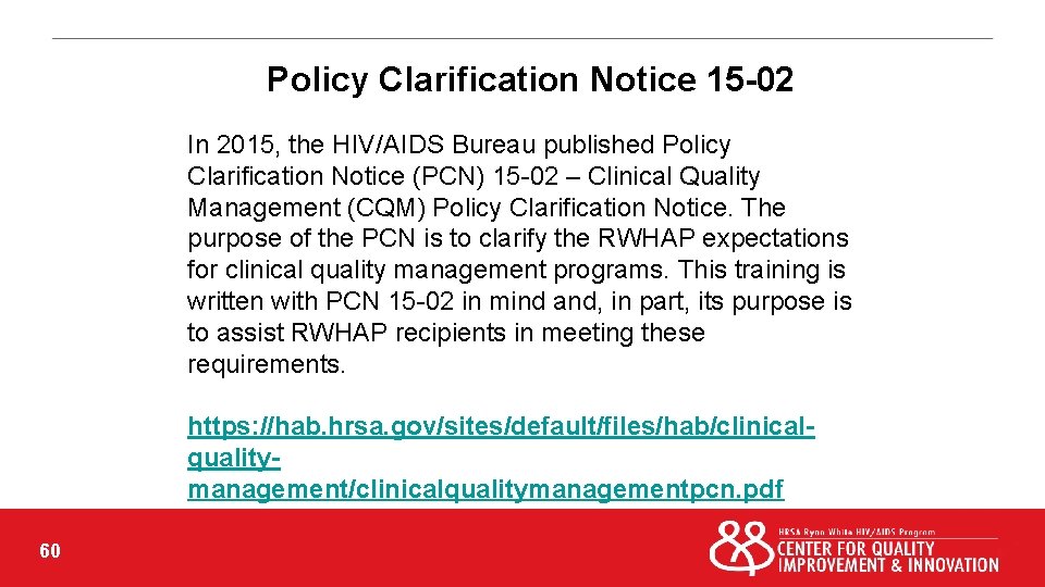 Policy Clarification Notice 15 -02 In 2015, the HIV/AIDS Bureau published Policy Clarification Notice