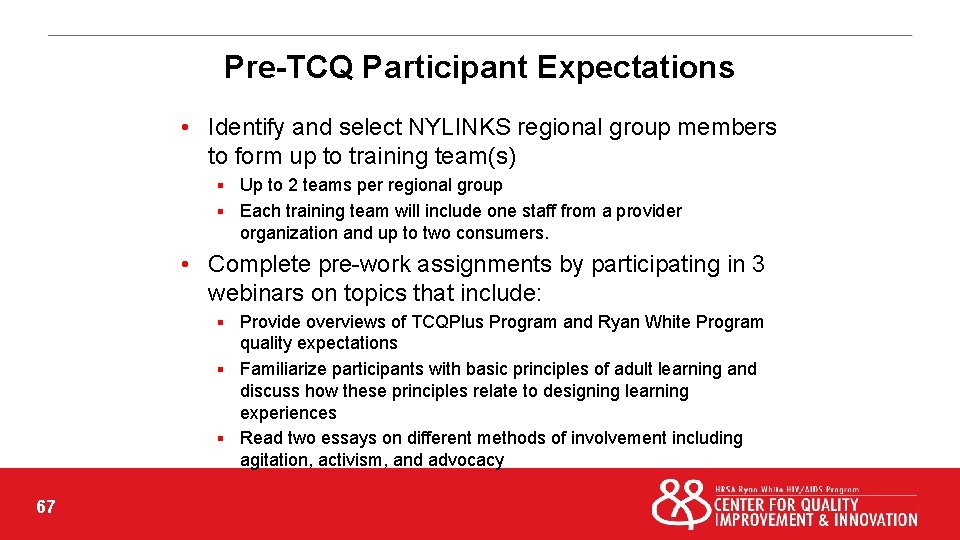 Pre-TCQ Participant Expectations • Identify and select NYLINKS regional group members to form up