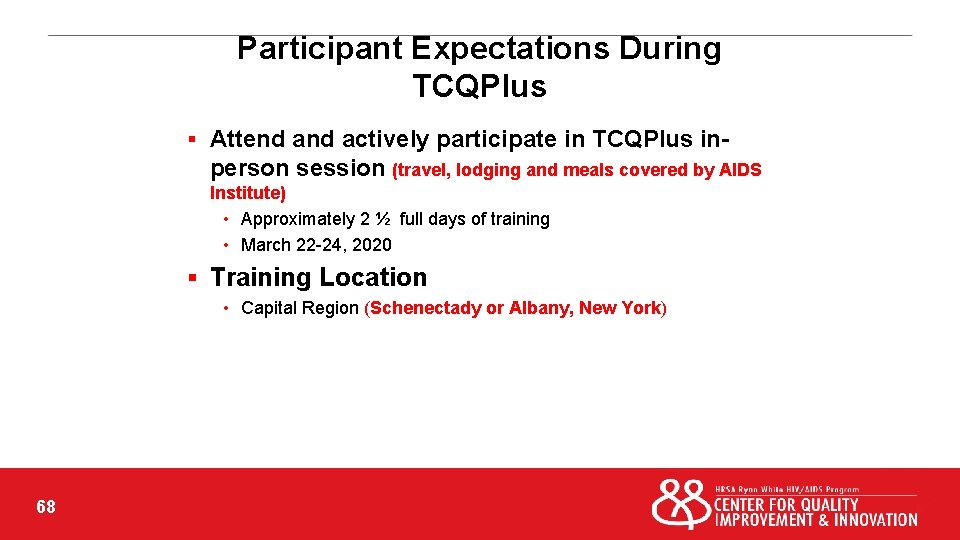 Participant Expectations During TCQPlus § Attend actively participate in TCQPlus in- person session (travel,