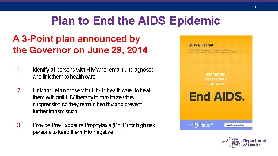 7 Plan to End the AIDS Epidemic A 3 -Point plan announced by the