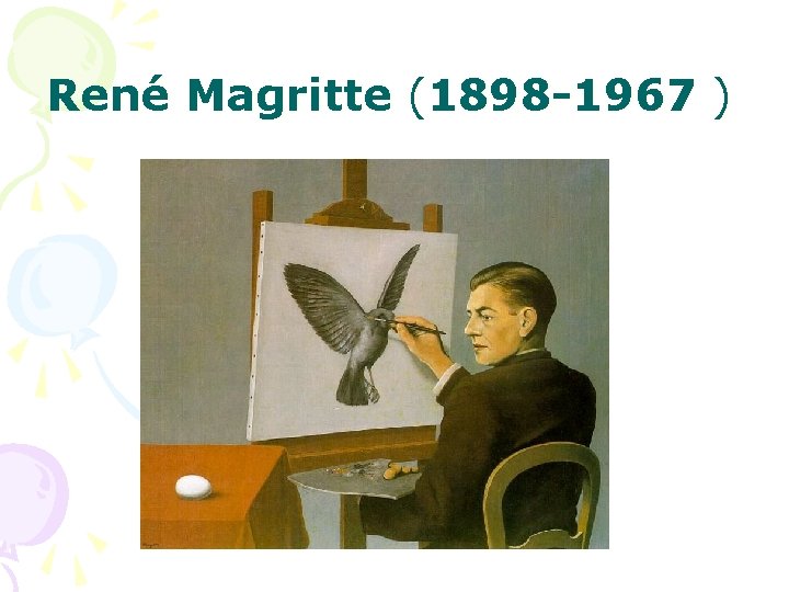 René Magritte (1898 -1967 ) 